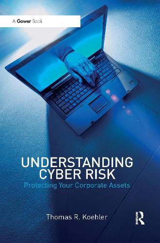 Understanding Cyber Risk: Protecting Your Corporate Assets