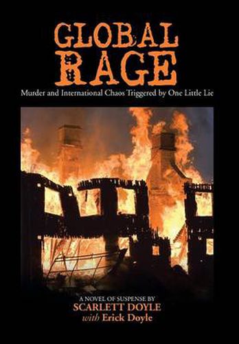 Cover image for Global Rage: Murder and International Chaos Triggered by One Little Lie