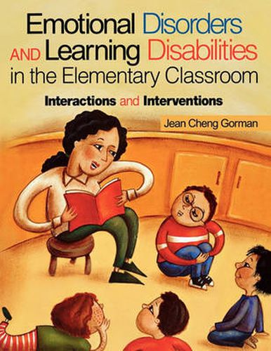 Cover image for Emotional Disorders and Learning Disabilities in the Elementary Classroom: Interactions and Interventions