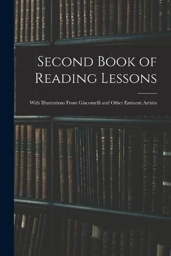 Cover image for Second Book of Reading Lessons: With Illustrations From Giacomelli and Other Eminent Artisits