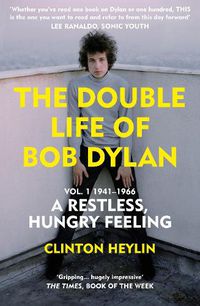 Cover image for The Double Life of Bob Dylan Vol. 1: A Restless Hungry Feeling: 1941-1966