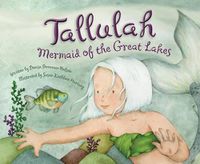 Cover image for Tallulah: Mermaid of the Great Lakes