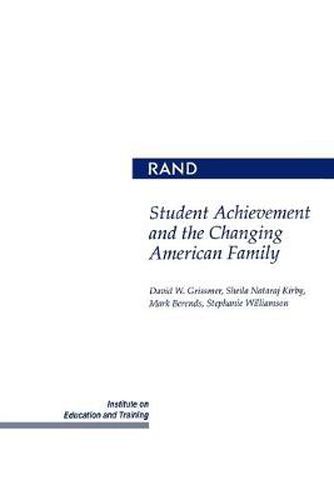 Student Achievement and the Changing American Family