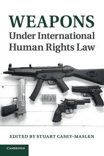 Cover image for Weapons under International Human Rights Law