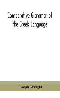 Cover image for Comparative grammar of the Greek language