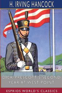 Cover image for Dick Prescott's Second Year at West Point (Esprios Classics)