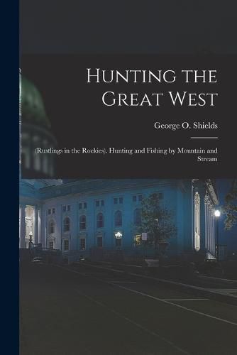 Cover image for Hunting the Great West