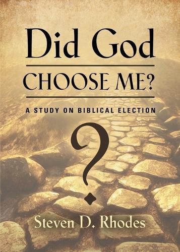 Cover image for Did God Choose Me? A Study on Biblical Election