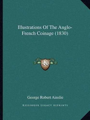 Illustrations of the Anglo-French Coinage (1830)