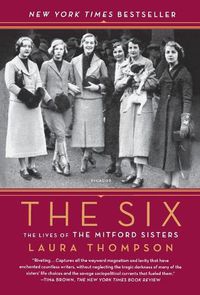 Cover image for The Six: The Lives of the Mitford Sisters