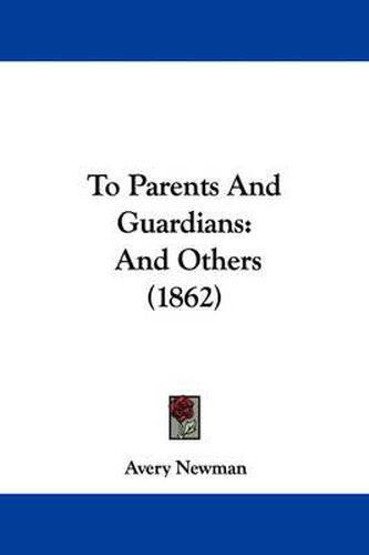 Cover image for To Parents and Guardians: And Others (1862)