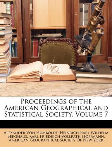 Cover image for Proceedings of the American Geographical and Statistical Society, Volume 7