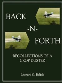 Cover image for BACK-N-FORTH: Recollections of a Crop Duster (B&W Paperback)