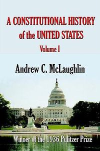 Cover image for A Constitutional History of the United States