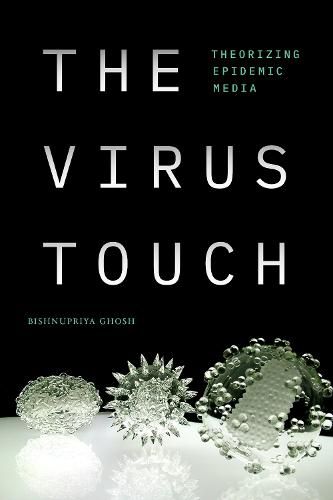 Cover image for The Virus Touch: Theorizing Epidemic Media