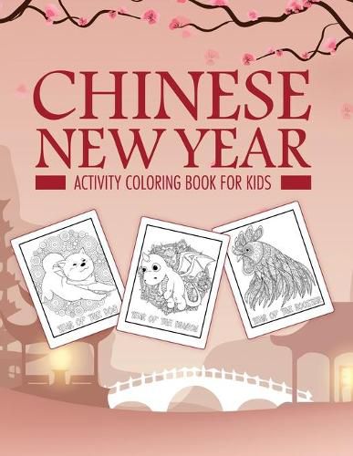 Cover image for Chinese New Year Activity Coloring Book For Kids: 2021 Year of the Ox - Juvenile - Activity Book For Kids - Ages 3-10 - Spring Festival