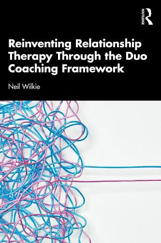 Cover image for Reinventing Relationship Therapy Through the Duo Coaching Framework