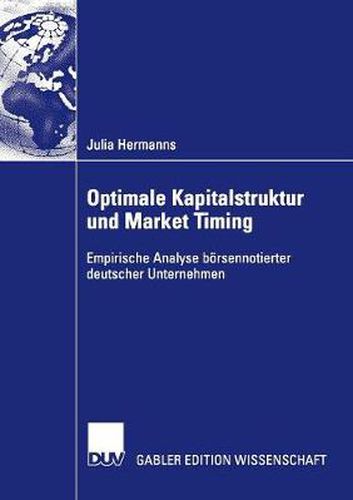 Cover image for Optimale Kapitalstruktur Und Market Timing: Empirische Analyse Boersennotierter Deutscher Unternehmen