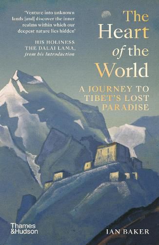 Cover image for The Heart of the World: A Journey to Tibet's Lost Paradise