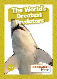 Cover image for The World's Greatest Predators