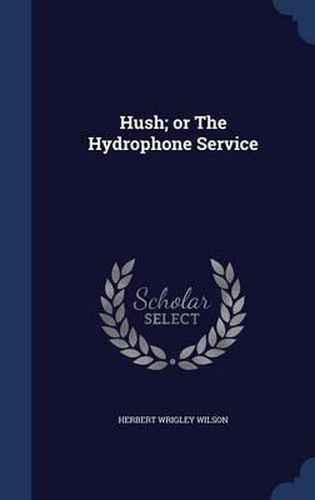 Hush; Or the Hydrophone Service