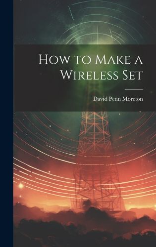 Cover image for How to Make a Wireless Set