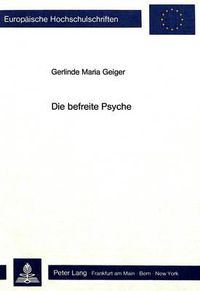 Cover image for Die Befreite Psyche: Emanzipationsansaetze Im Fruehwerk Ida Hahn-Hahns (1838-1848)