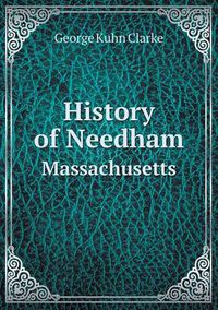 Cover image for History of Needham Massachusetts