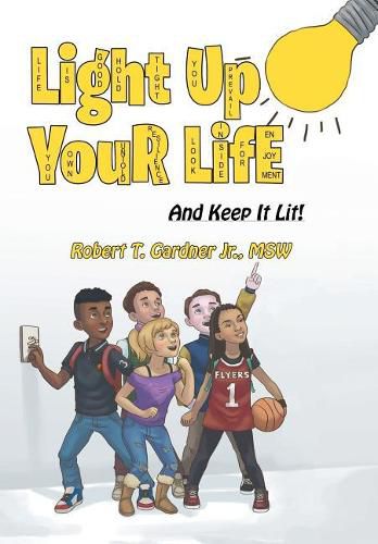 Light Up Your Life: And Keep It Lit!