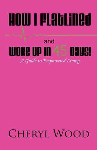 Cover image for How I Flatlined and Woke Up in 45 Days - A Guide to Empowered Living