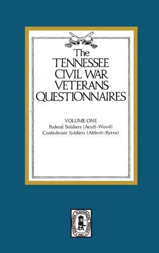 Tennessee Civil War Veteran Questionnaires: Volume #1