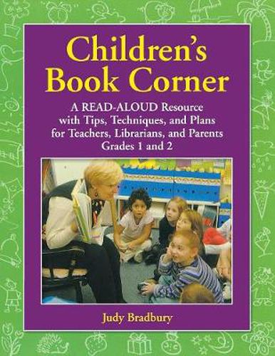 Cover image for Children's Book Corner: A Read-Aloud Resource with Tips, Techniques, and Plans for Teachers, Librarians, and Parents Grades 1 and 2