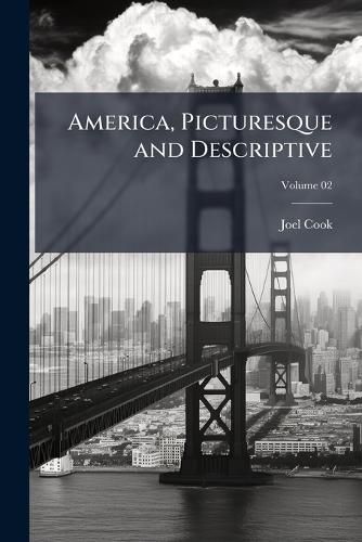 Cover image for America, Picturesque and Descriptive