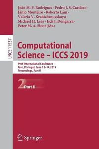 Cover image for Computational Science - ICCS 2019: 19th International Conference, Faro, Portugal, June 12-14, 2019, Proceedings, Part II