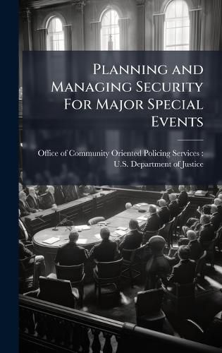 Cover image for Planning and Managing Security For Major Special Events