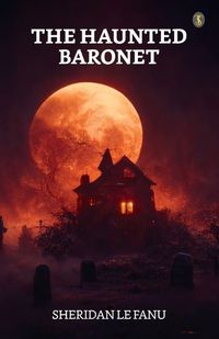 Cover image for The Haunted Baronet