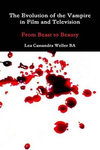 Cover image for The Evolution Of The Vampire In Film and Television From Beast To Beauty