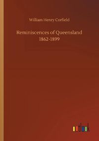 Cover image for Reminiscences of Queensland 1862-1899