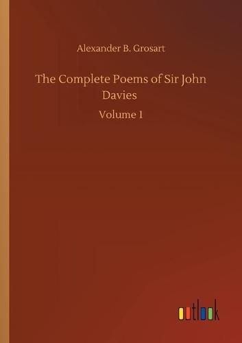 Cover image for The Complete Poems of Sir John Davies: Volume 1