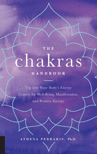 Cover image for The Chakras Handbook: Tap Into Your Body's Energy Centers for Well-Being, Manifestation, and Positive Energy