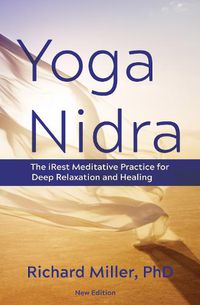 Cover image for Yoga Nidra: The iRest Meditative Practice for Deep Relaxation and Healing