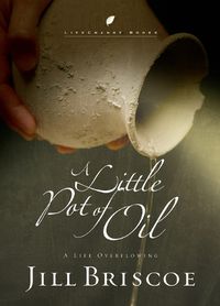 Cover image for A Little Pot of Oil: A Life Overflowing