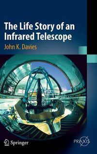 Cover image for The Life Story of an Infrared Telescope