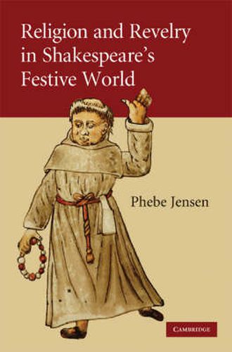 Cover image for Religion and Revelry in Shakespeare's Festive World