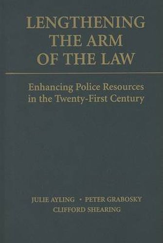 Cover image for Lengthening the Arm of the Law: Enhancing Police Resources in the Twenty-First Century