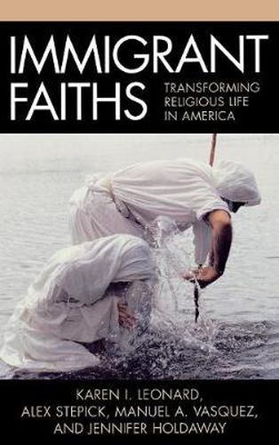 Cover image for Immigrant Faiths: Transforming Religious Life in America