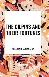 Cover image for The Gilpins and Their Fortunes