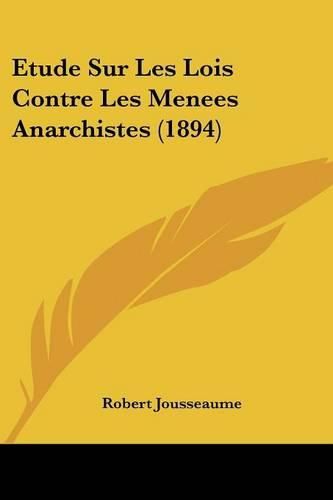 Cover image for Etude Sur Les Lois Contre Les Menees Anarchistes (1894)