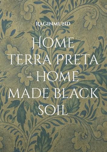 Cover image for Home Terra Preta - home made black soil