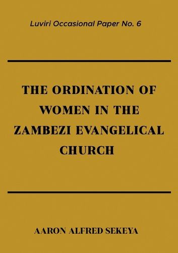 Cover image for The Ordination of Women in the Zambezi Evangelical Church